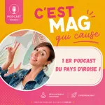 Podcast - Ici c'est Mag'